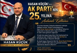 KKTC Milletvekili Hasan Küçük den AK PARTİ 25.yılı İçin Anlamlı Kutlama